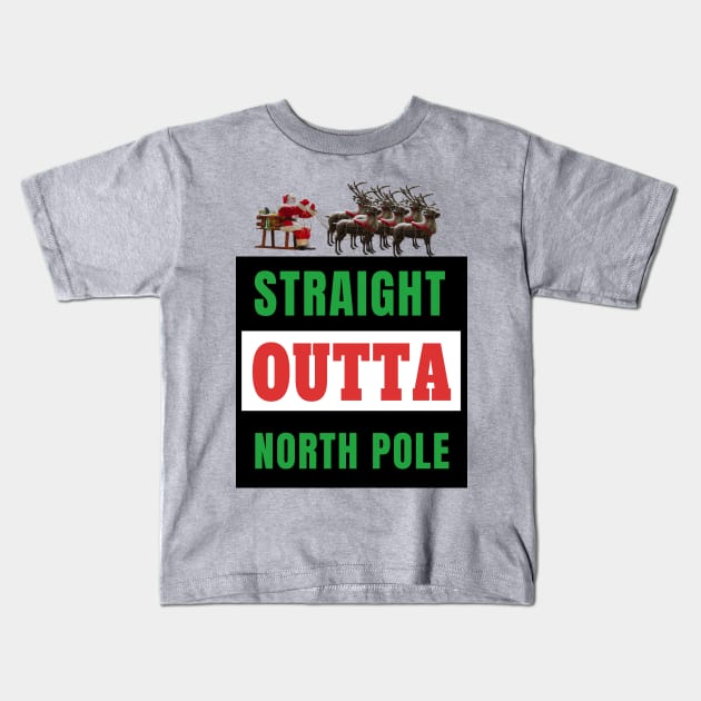 Straight Outta North Pole Santa Riding A Sled Reindeer Gift Kids T-Shirt by klimentina